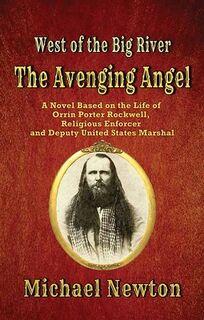 The Avenging Angel: West of the Big River - Michael Newton (ISBN 9781643589152)