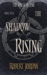 Wheel of time (04): the shadow rising - Robert Jordan (ISBN 9780356503851)
