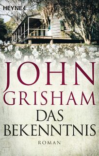 Das Bekenntnis - John Grisham (ISBN 9783453439986)
