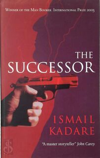 The successor - Ismail Kadaré (ISBN 9781841957630)