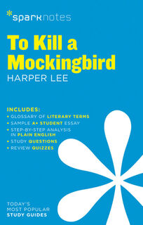 To Kill a Mockingbird SparkNotes Literature Guide - SparkNotes, Harper Lee (ISBN 9781411469730)