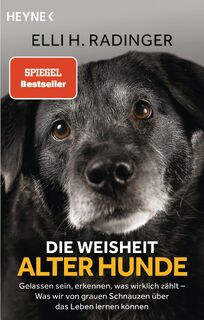 Die Weisheit alter Hunde - Elli H. Radinger (ISBN 9783453605404)