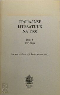 Italiaanse literatuur na 1900 / 2 1945-2000 - B. van Den Bossche (ISBN 9789042914025)
