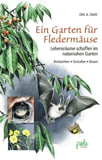 Ein Garten für Fledermäuse - Dirk A. Diehl (ISBN 9783895663116)