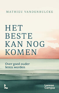 Het beste kan nog komen - Mathieu Vandenbulcke (ISBN 9789020999556)