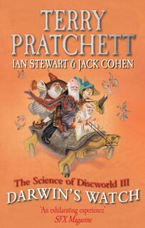 Science of Discworld III: Darwin's Watch - Ian Stewart, Jack Cohen, Terry Pratchett (ISBN 9780091951726)