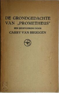 De grondgedachte van 'prometheus' - C. van Bruggen