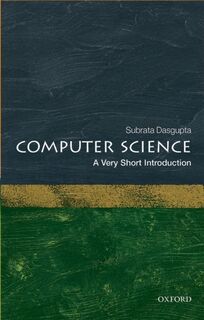 Computer Science - Subrata (Computer Science Trust Fund Eminent Scholar Endowed Chair) Dasgupta (ISBN 9780198733461)