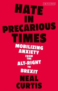Hate in Precarious Times - Dr Neal (University of Auckland, New Zealand) Curtis (ISBN 9780755603039)
