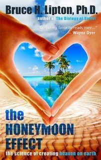 Lipton, B: Honeymoon Effect - Bruce H Lipton (ISBN 9781401923891)