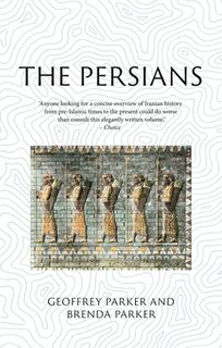 The Persians - Geoffrey Parker, Brenda Parker (ISBN 9781789146899)