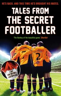 Tales from the Secret Footballer - Anon (ISBN 9781783350339)