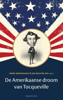 De Amerikaanse droom van Tocqueville - Irene Broekhuijse, Jan Willem Sap (ISBN 9789460042966)