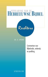Verklaring van de Hebreeuwse bijbel ? Rechters - K. Spronk (ISBN 9789043528955)
