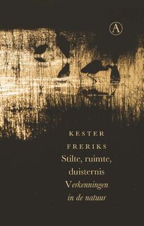 Stilte, ruimte, duisternis - Kester Freriks (ISBN 9789025308568)