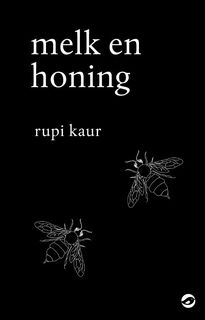 Melk en honing - Rupi Kaur (ISBN 9789492086600)