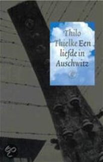 Een liefde in Auschwitz - Thilo Thielke, Goverdien Hauth-grubben (ISBN 9789029548373)