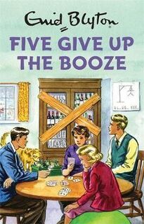 Five Give Up the Booze - Bruno Vincent (ISBN 9781786482266)