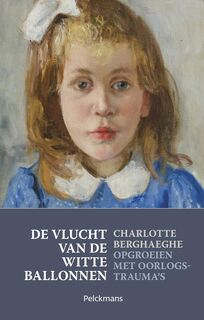 De vlucht van de witte ballonnen - Berghaeghe Charlotte (ISBN 9789028974050)