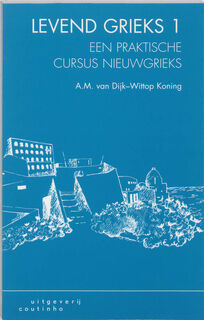 Levend Grieks 1 - A.M. Dijk-Wittop Koning (ISBN 9789062835485)