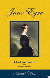 Jane Eyre (Readable Classics) - Charlotte Bronte, Wayne Josephson (ISBN 9780615324449)