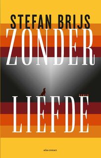 Zonder liefde - Stefan Brijs (ISBN 9789025452681)