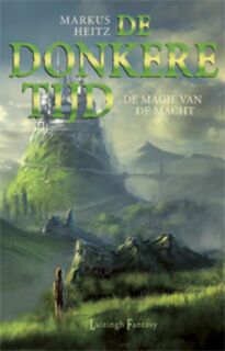 De donkere tijd / 5 De magie van de macht - Markus Heitz (ISBN 9789024544059)