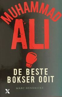 Muhammad Ali: De beste bokser ooit - Marc Hendrickx (ISBN 8717163871522)