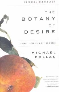 The Botany of Desire - Michael Pollan (ISBN 9780375760396)