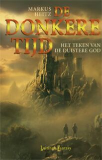 De Donkere Tijd / 3 Het teken van de duistere God - Markus Heitz (ISBN 9789024536153)