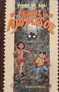 De kracht van Ajajatsoe - Marc de Bel (ISBN 9789065658296)