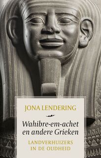 Wahibre-em-achet en andere Grieken - Jona Lendering (ISBN 9789401915809)