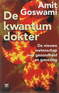 De kwantum dokter - A. Goswami (ISBN 9789021584164)