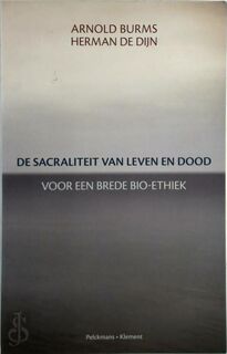 De sacraliteit van leven en dood - Arnold Burms, Herman de Dijn (ISBN 9789028963467)