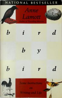 Bird by Bird: Some instructions on writing and life - Anne Lamott (ISBN 9780385480017)