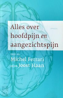 Alles over hoofdpijn en aangezichtspijn - Michel Ferrari, Joost Haan (ISBN 9789044635775)