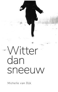 Witter dan sneeuw - Michelle van Dijk (ISBN 9789493170544)