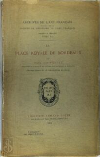 La Place Royale de Bordeaux - Paul Courteault