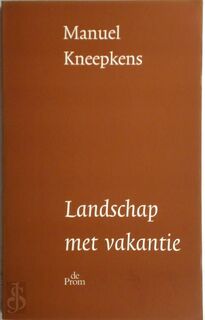 Landschap met vakantie - Manuel Kneepkens (ISBN 9789068014778)