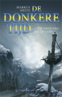 De Donkere Tijd / 2 De orde van het zwaard - Markus Heitz (ISBN 9789024536122)