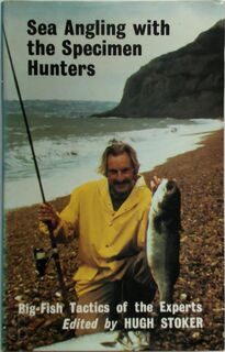 Sea Angling with the Specimen Hunters - [Ed.] Hugh Stoker (ISBN 0510228992)