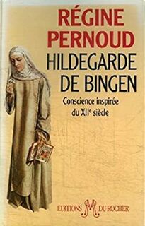 Hildegarde de Bingen - Régine Pernoud (ISBN 9782268017969)