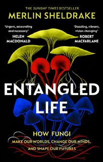 Entangled life - Merlin Sheldrake (ISBN 9781784708276)