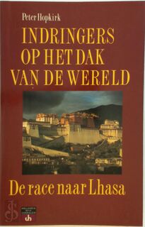 Indringers op het dak van de wereld - Peter Hopkirk, Peter van Zonneveld, Yolande Ligterink (ISBN 9789060455890)