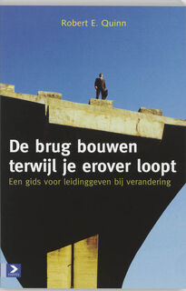 De brug bouwen terwijl je erover loopt - R.E. Quinn (ISBN 9789052614847)