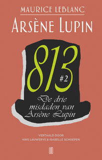 De drie misdaden van Arsène Lupin - Maurice Leblanc (ISBN 9789492068934)