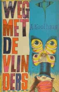 Weg met de vlinders - A. Koolhaas