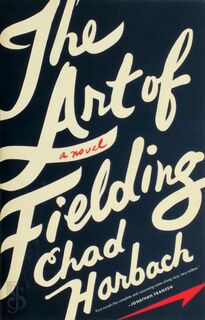 The Art of Fielding - Chad Harbach (ISBN 9780316187510)