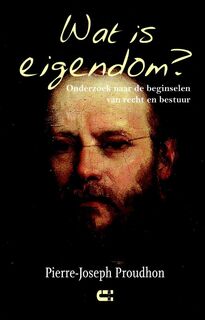 Wat is eigendom? - Pierre-Joseph Proudhon (ISBN 9789086841080)