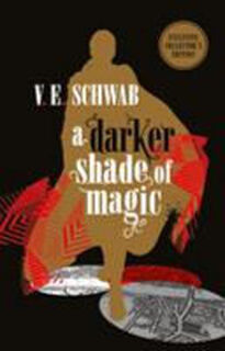 A Darker Shade of Magic: Collector's Edition - V. E. Schwab (ISBN 9781785657740)